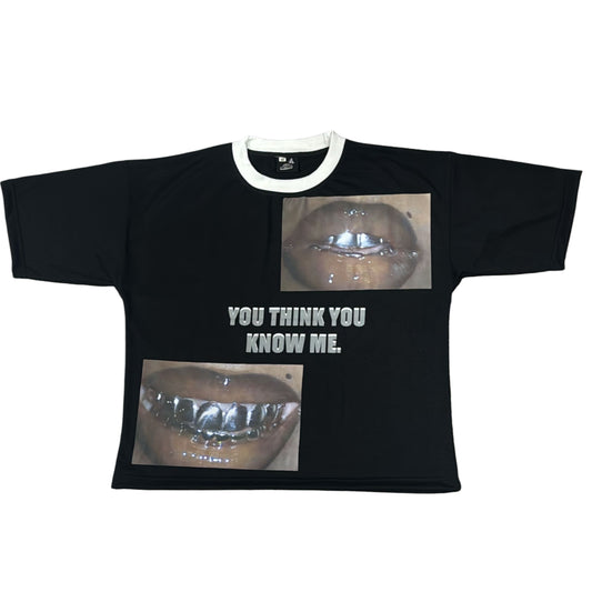 “You think you know me.” Cropped tee